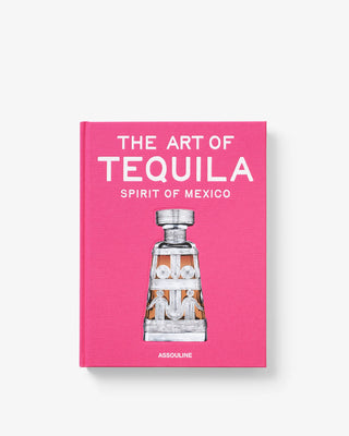 The Art of Tequila:Spirit of Mexico